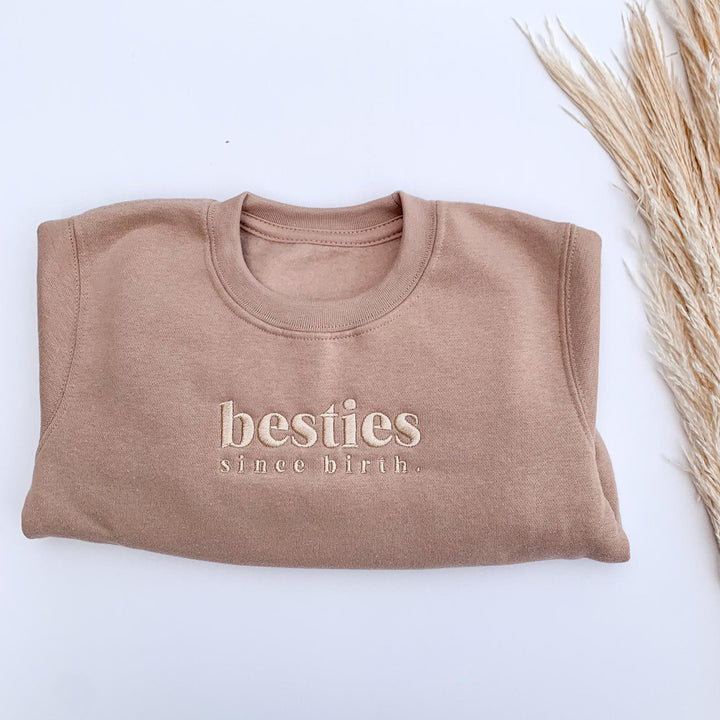 Besties Since Birth Sweatshirt - Embroidery